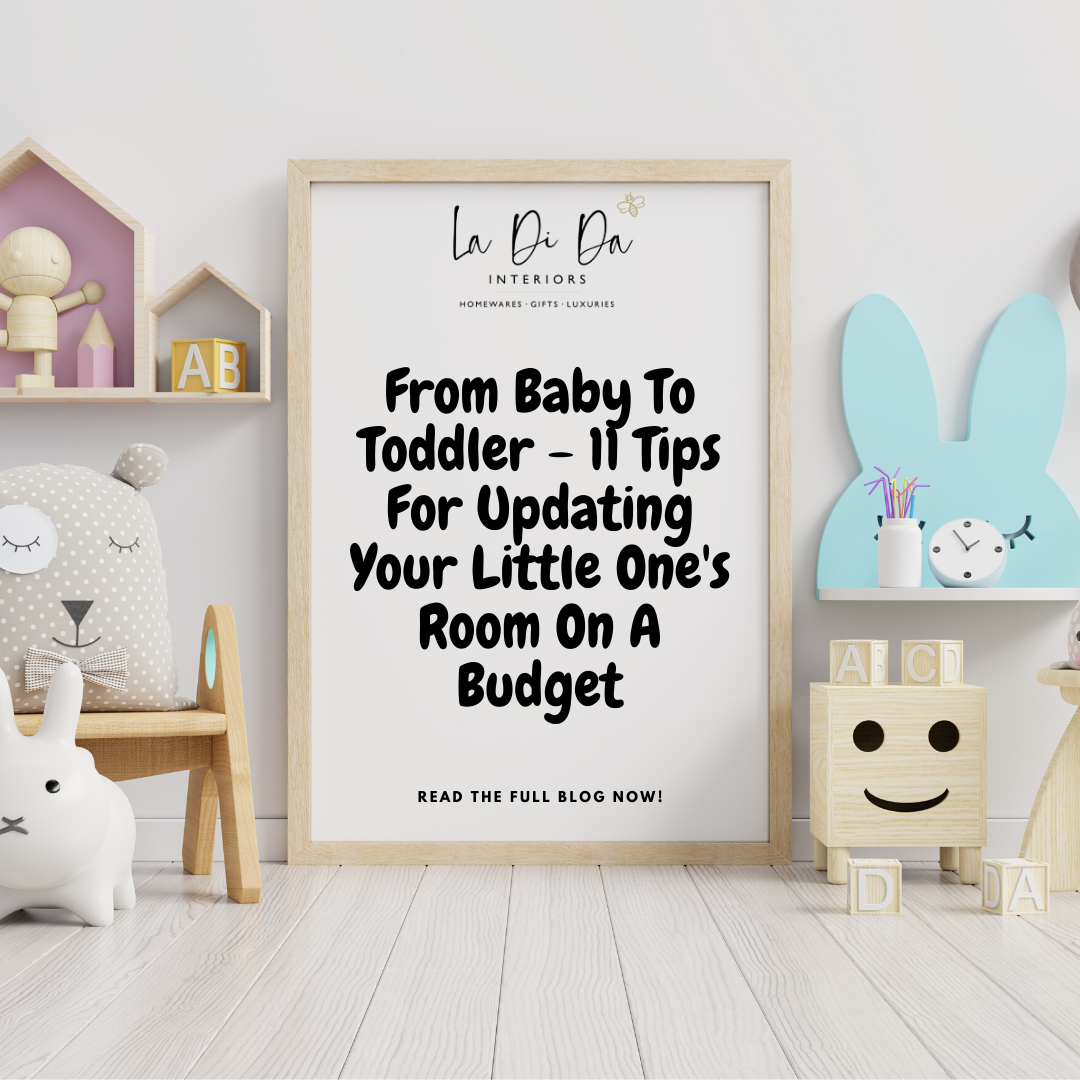 From Baby To Toddler - 11 Tips For Updating Your Little One's Room On A Budget
