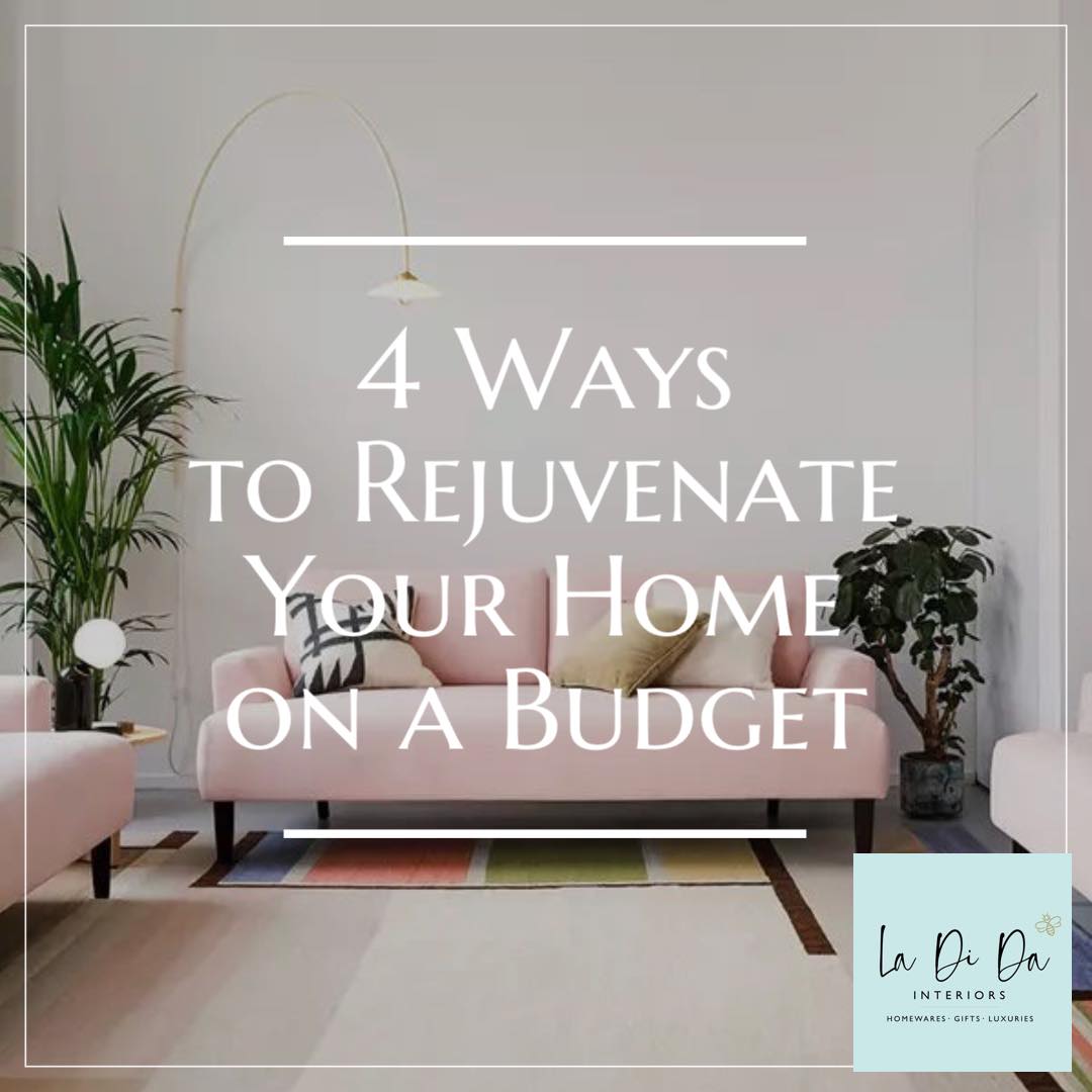 4 Ways to Rejuvenate Your Home on A Budget