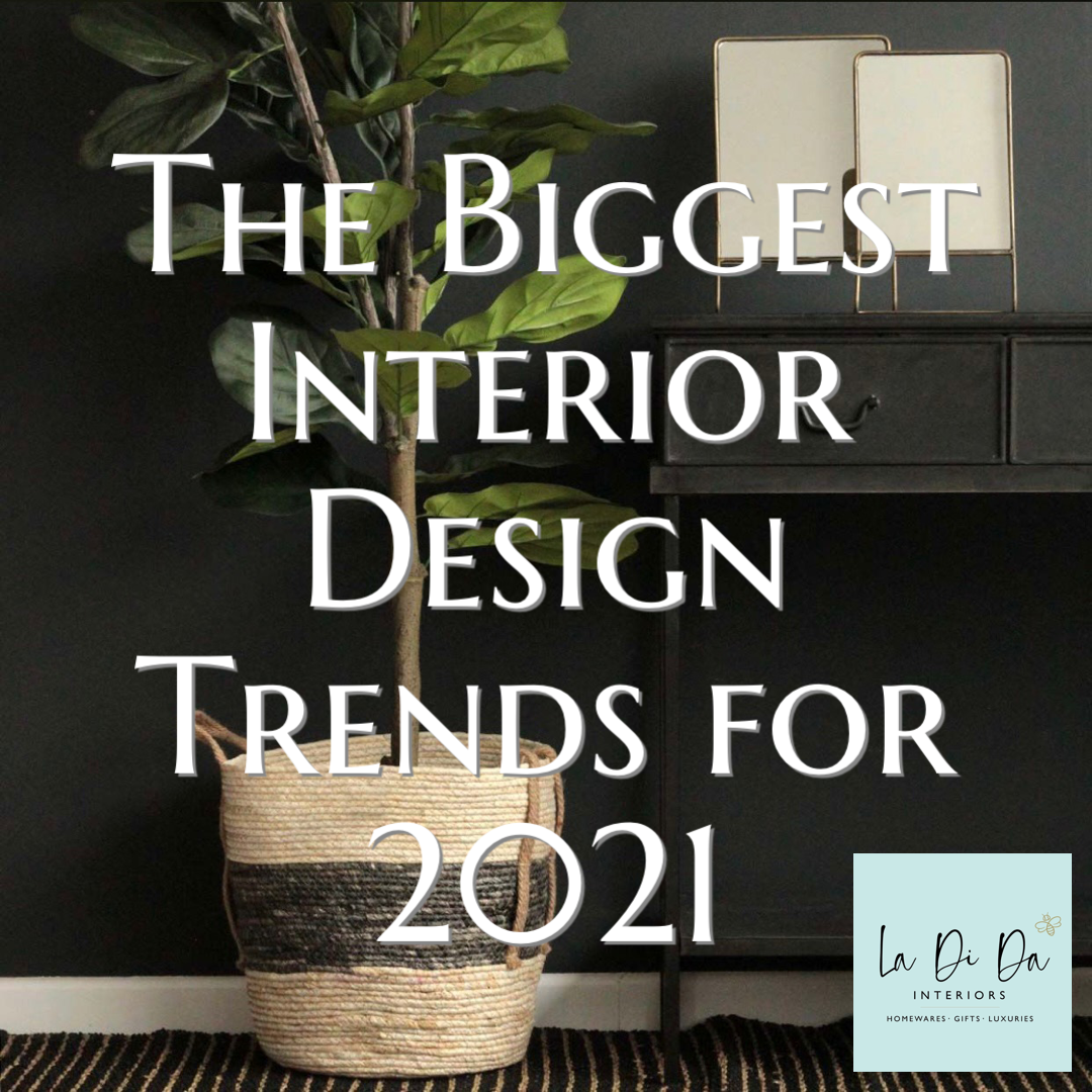 Biggest Interior Design Trends 2021