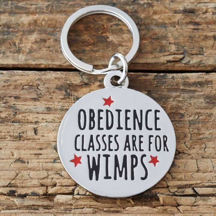 "Obedience classes are for wimps" Dog Collar Tag - La Di Da Interiors